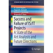 Success and Failure of Is/It Projects: A State of the Art Analysis and Future Directions