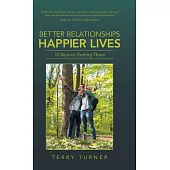 Better Relationships Happier Lives: 12 Keys to Getting There