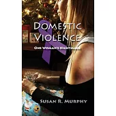 Domestic Violence: One Woman’s Nightmare