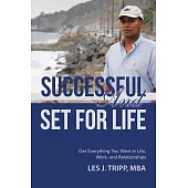 Successful and Set for Life: Get Everything You Want in Life, Work, and Relationships