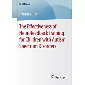 The Effectiveness of Neurofeedback Training for Children With Autism Spectrum Disorders