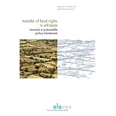 Transfer of Land Rights in Ethiopia: Towards a Sustainable Policy Framework