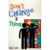Don’t Change a Thing: Discovering Freedom in the Recovery from Spirituality