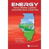 Energy: Sources, Utilization, Legislation, Sustainability, Illinois As Model State