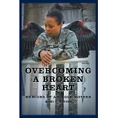 Overcoming a Broken Heart: Memoirs of a Single Mother