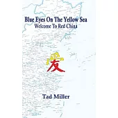 Blue Eyes on the Yellow Sea: Welcome to Red China