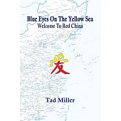 Blue Eyes on the Yellow Sea: Welcome to Red China