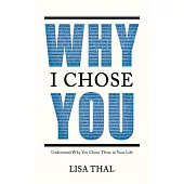 Why I Chose You: Understand Why You Chose Those in Your Life