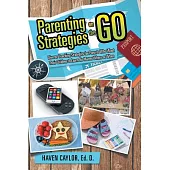 Parenting Strategies on the Go: Diverse Teaching Strategies for Parents Who Want Their Children to Learn No Matter Where or When