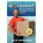 The Movement: How I Got This Body by Never Going to the Gym in My Life