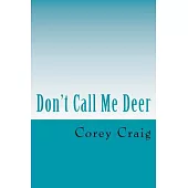 Don’t Call Me Deer