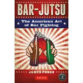Bar-Jutsu: The American Art of Bar Fighting