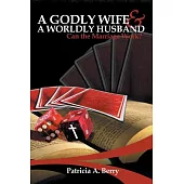 A Godly Wife and a Worldly Husband: Can the Marriage Work?