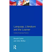 Language, Literature and the Learner: Creative Classroom Practice