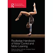 Routledge Handbook of Motor Control and Motor Learning