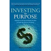 Investing With Purpose: Capitalize on the Time and Money You Have to Create the Tomorrow You Desire