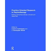 Practice-Oriented Research in Psychotherapy: Building Partnerships Between Clinicians and Researchers