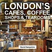 London’s Cafes, Coffee Shops & Tearooms