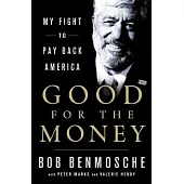 Good for the Money: My Fight to Pay Back America