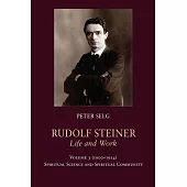 Ruidolf Steiner Life and Work 1900–1914: Spiritual Science and Spiritual Community