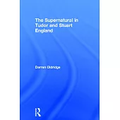 The Supernatural in Tudor and Stuart England