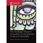 The Routledge Research Companion to Geographies of Sex and Sexualities