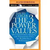 The 3 Power Values: How Commitment, Integrity, and Transparency Clear the Roadblocks to Performance