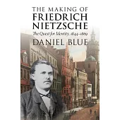 The Making of Friedrich Nietzsche