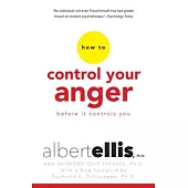 How to Control Your Anger Before It Controls You