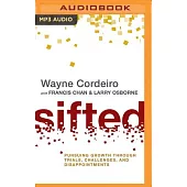 Sifted: Pursuing Growth Through Trials, Challenges, and Disappointments