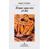 Erase una vez el fin / There Once Upon a Time an End