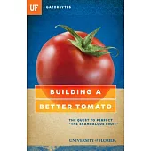 Building a Better Tomato: The Quest to Perfect 