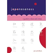 Japaneseness: A Guide to Values and Virtues