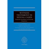Witness Testimony in Sexual Cases: Evidential, Investigative and Scientific Perspectives