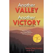 Another Valley, Another Victory: Three Tragedies, One Faithful Woman, Victory in Jesus