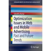 Optimization Issues in Web and Mobile Advertising: Past and Future Trends