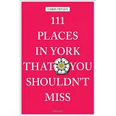 111 Places in York That You Shouldn’t Miss