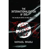 The Internationalization of ISIS: The Muslim State in Iraq and Syria