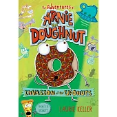 Invasion of the Ufonuts: The Adventures of Arnie the Doughnut