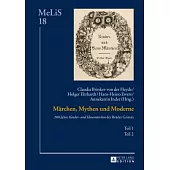 Maerchen, Mythen Und Moderne: 200 Jahre Kinder- Und Hausmaerchen Der Brueder Grimm
