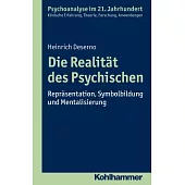 Die Realitat Des Psychischen: Reprasentation, Symbolbildung Und Mentalisierung