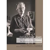 Dorothy Day and the Catholic Worker: The Miracle of Our Continuance