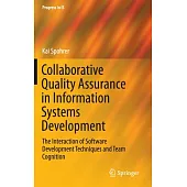 Collaborative Quality Assurance in Information Systems Development: The Interaction of Software Development Techniques and Team