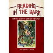 Reading in the Dark: Horror in Children’s Literature and Culture