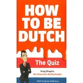 How to Be Dutch: The Quiz