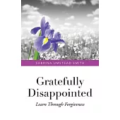 Gratefully Disappointed: Learn Through Forgiveness