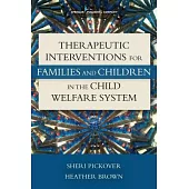 Therapeutic Interventions for Families and Children in the Child Welfare System