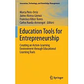 Education Tools for Entrepreneurship: Creating an Action-Learning Environment Through Educational Learning Tools