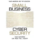 Small Business Cyber Security: Your Customers Can Trust You... Right?