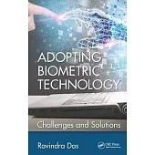 Adopting Biometric Technology: Challenges and Solutions